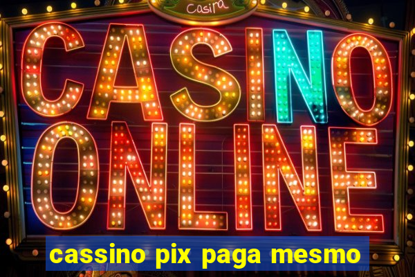 cassino pix paga mesmo